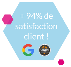 +94% de satisfaction client (Avis Google et Avis Vérifiés)